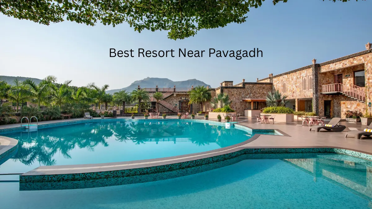 Best Resort Near Pavagadh